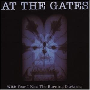 At The Gates / With Fear I Kiss The Burning Darkness (수입/미개봉)