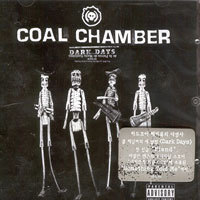 Coal Chamber / Dark Days (미개봉)