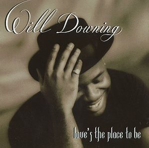 Will Downing / Love&#039;s The Place To Be (수입/미개봉)