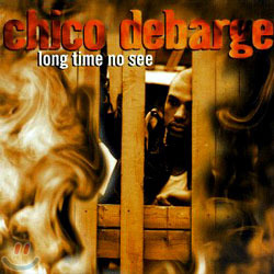 Chico DeBarge / Long Time No See (수입/미개봉)
