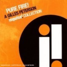 Gilles Peterson / Pure Fire! A Gilles Peterson Impulse Collection (수입/미개봉)