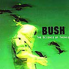 Bush / The Science Of Things (수입/미개봉)