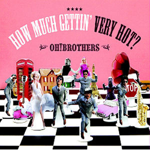 오!부라더스(Oh! Brothers) / 4집 - How Much Gettin&#039; Very Hot? (Digipack/미개봉)