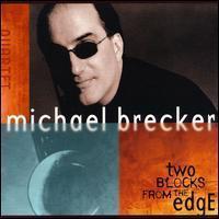 Michael Brecker / Two Blocks From The Edge (Digipack/수입/미개봉)