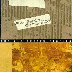 Robben Ford &amp; The Blue Line / The Authorized Bootleg (수입/미개봉)