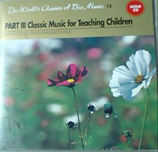 [중고] V.A. / PART III Classic Music for Teaching Children (The World&#039;s Classics of Bio Music 13)