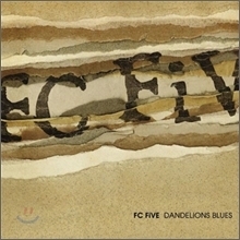 FC FiVE / Dandelions Blues (미개봉)
