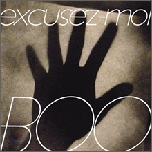 Boo / Excusez-Moi (미개봉)