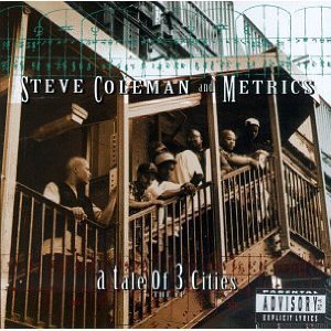 [중고] Steve Coleman And Metrics / A Tale Of 3 Cities (수입)