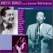 Johnny Hodges / Johnny Hodges with Lawrence Welk&#039;s Orchestra (수입/미개봉)