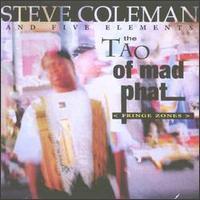 [중고] Steve Coleman And Five Elements / Tao Of Mad Phat Fringe Zones (수입)