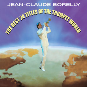 Jean-Claude Borelly / The Best 24 Titles Of The Trumpet World (+2 Bonus Tracks, 24Bit Remastered, Gold Disc 3단 Digipack/미개봉)