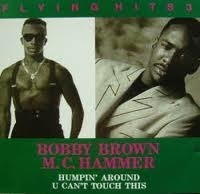 Bobby Brown, MC Hammer / Humpin&#039; Around, U Can&#039;t Touch This (미개봉)