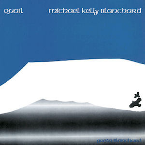 Michael Kelly Blanchard / Quail (+2 Bonus Tracks) (Remastered, Paper Sleeve/미개봉)