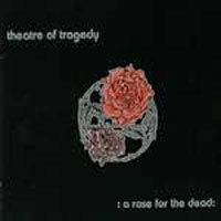 Theatre of Tragedy / A Rose for the Dead (미개봉)