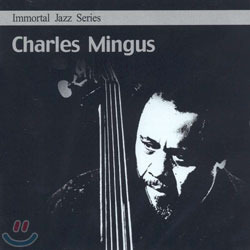 Charles Mingus / Immortal Jazz Series (미개봉)