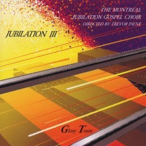 Montreal Jubilation Gospel Choir / Jubilation 3: Glory Train (수입/미개봉)