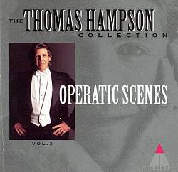 Thomas Hampson / The Thomas Hampson Collection Vol.3 - Operatic Scenes (수입/미개봉/4509988242)