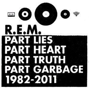 R.E.M. / Part Lies, Part Heart, Part Truth, Part Garbage, 1982-2011 (2CD/미개봉/Digipack)