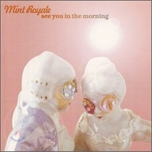 Mint Royale / See You In The Morning (미개봉)