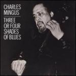 Charles Mingus / Three Or Four Shades Of Blues (수입/미개봉)