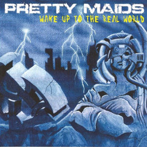 Pretty Maids / Wake Up To The Real World (미개봉)