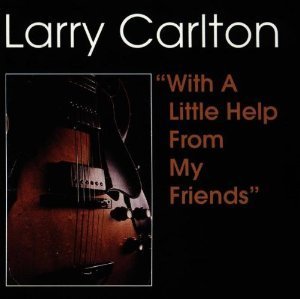 [중고] Larry Carlton / With a Little Help From My Friends (수입)