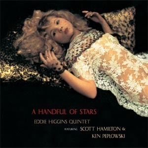 [중고] Eddie Higgins Quintet / A Handful Of Stars Featuring Scott Hamilton, Ken Peplowski (Digipack)