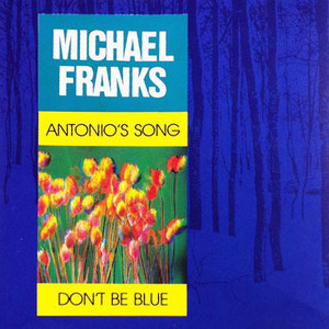 [중고] Michael Franks / Antonio&#039;s Song, Don&#039;t Be Blue