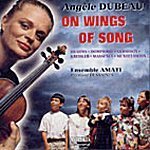 [중고] Angele Dubeau, Ensemble Amati, Raymond Dessaints / 앙젤르 뒤보 - 노래의 날개위에 (Angele Dubeau - On Wings Of Song) (수입/an28715)