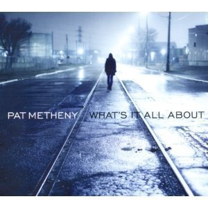 [중고] Pat Metheny / What&#039;s It All About (Digipack)