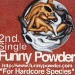 퍼니 파우더 (Funny Powder) / For Hardcore Species (미개봉)
