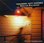 Squirrel Nut Zippers / Bedlam Ballroom (수입/미개봉/홍보용)