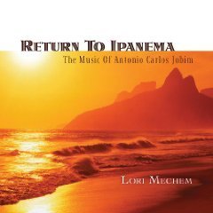 Lori Mechem / Return To Ipanema : The Music Of Antonio Carlos Jobim (수입/미개봉)