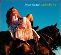 Brian Cullman / All Fires The Fire (수입/미개봉)