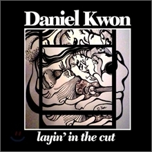 다니엘 권(Daniel Kwon) / Layin&#039; In The Cut (미개봉/Digipack/EP)
