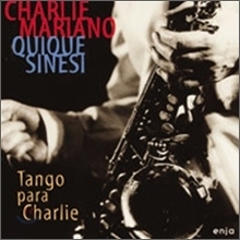 Charlie Mariano &amp; Quique Sinesi / Tango Para Charlie (수입/미개봉)