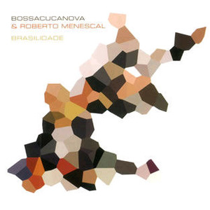 Bossacucanova, Roberto Menescal / Brasilidade (미개봉)