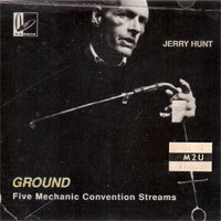 Jerry Hunt / Ground: Five Mechanic Convention Streams (수입/미개봉)