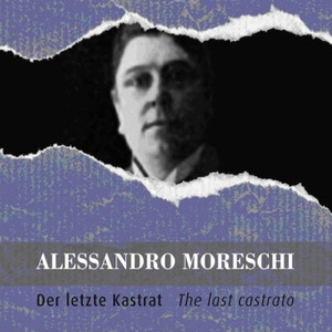 Alessandro Moreschi / 마지막 카스트라토, 알렉산드로 모레스키 The Last Castrato (미개봉/Digipack/232596)