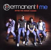 Permanent Me / After The Room Clears (수입/미개봉)
