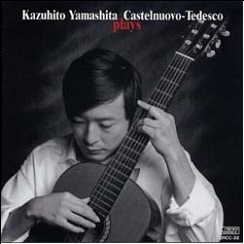 [중고] Kazuhito Yamashita / Kazuhito Yamashita Plays Castelnuovo-Tedesco) (일본수입/수입/crcc32)