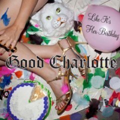 Good Charlotte / Like It&#039;s Her Birthday (수입/Single/미개봉)