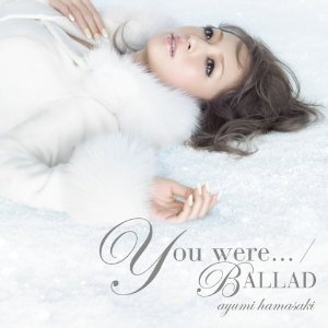 [중고] Ayumi Hamasaki (하마사키 아유미) / You Were..., Ballad (일본수입/Single/avcd31801)