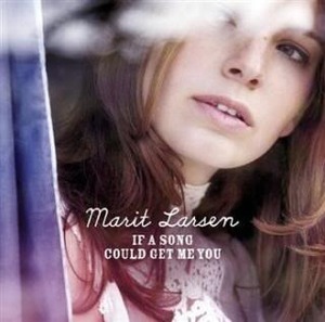 Marit Larsen / If A Song Could Get Me You (수입/미개봉)