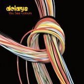 Delays / You See Colours (수입/미개봉)