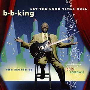 B.B. King / Let The Good Times Roll : The Music Of Louis Jordan (수입/미개봉)