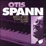 Otis Spann / Best Of The Vanguard Years (수입/미개봉)