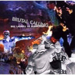 Bill Laswell / Brutal Calling (수입/미개봉)