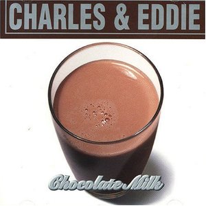 Charles &amp; Eddie / Chocolate Milk (미개봉)